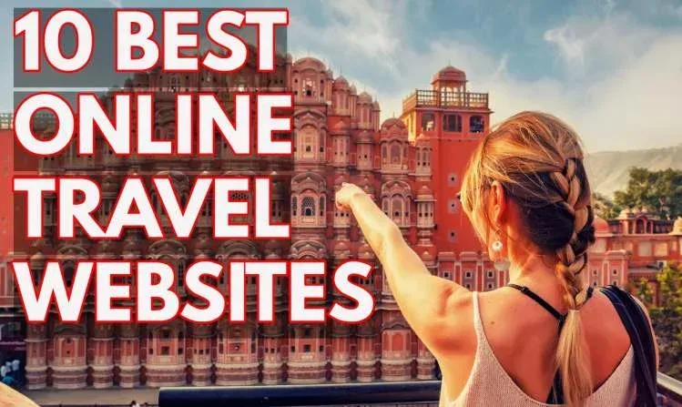 10 BEST ONLINE TRAVEL WEBSITES FOR HOLIDAY TRIP BOOKING IN INDIA